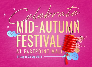 Celebrate Mid-Autumn Festival at Eastpoint Mall